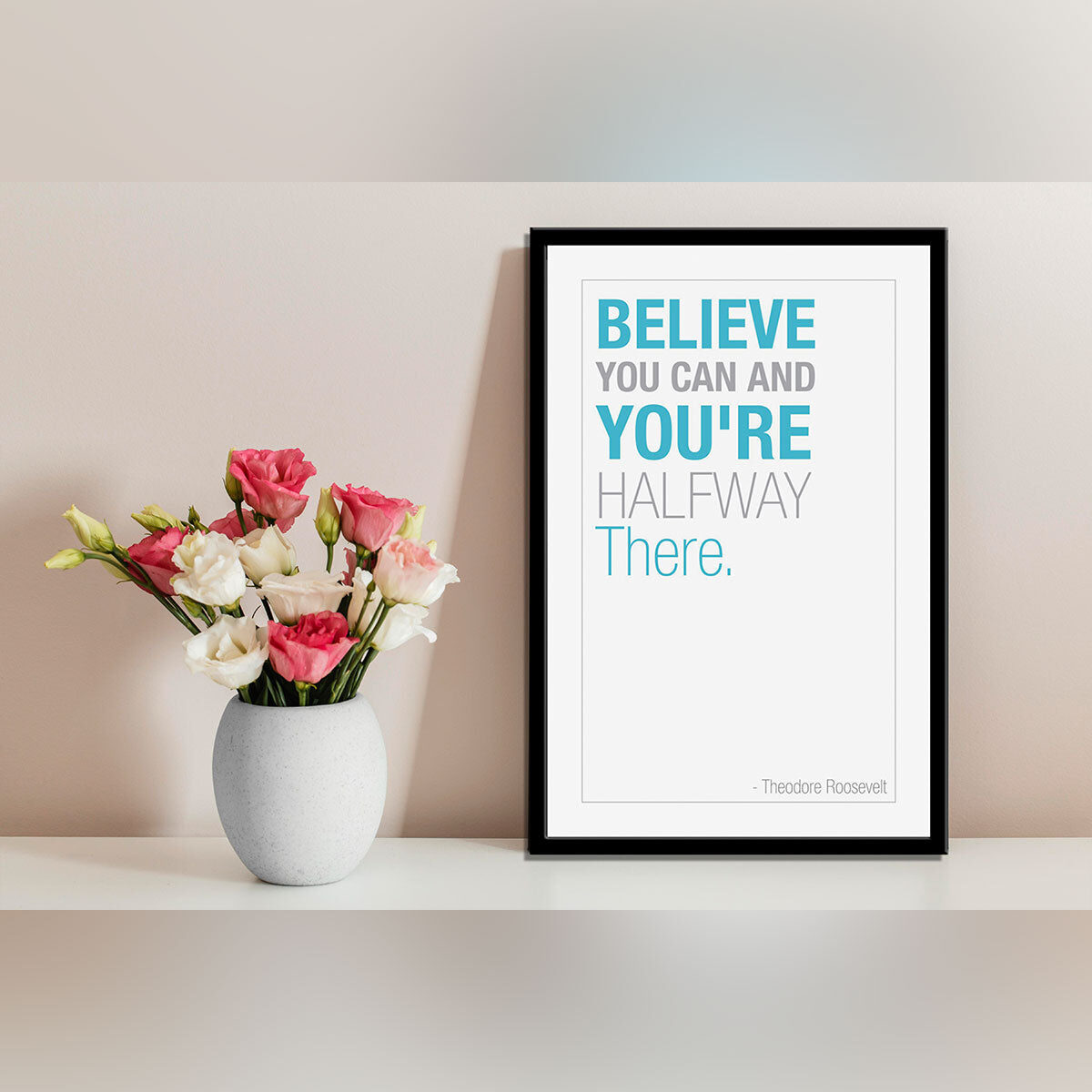 Believe you can and you’re halfway there