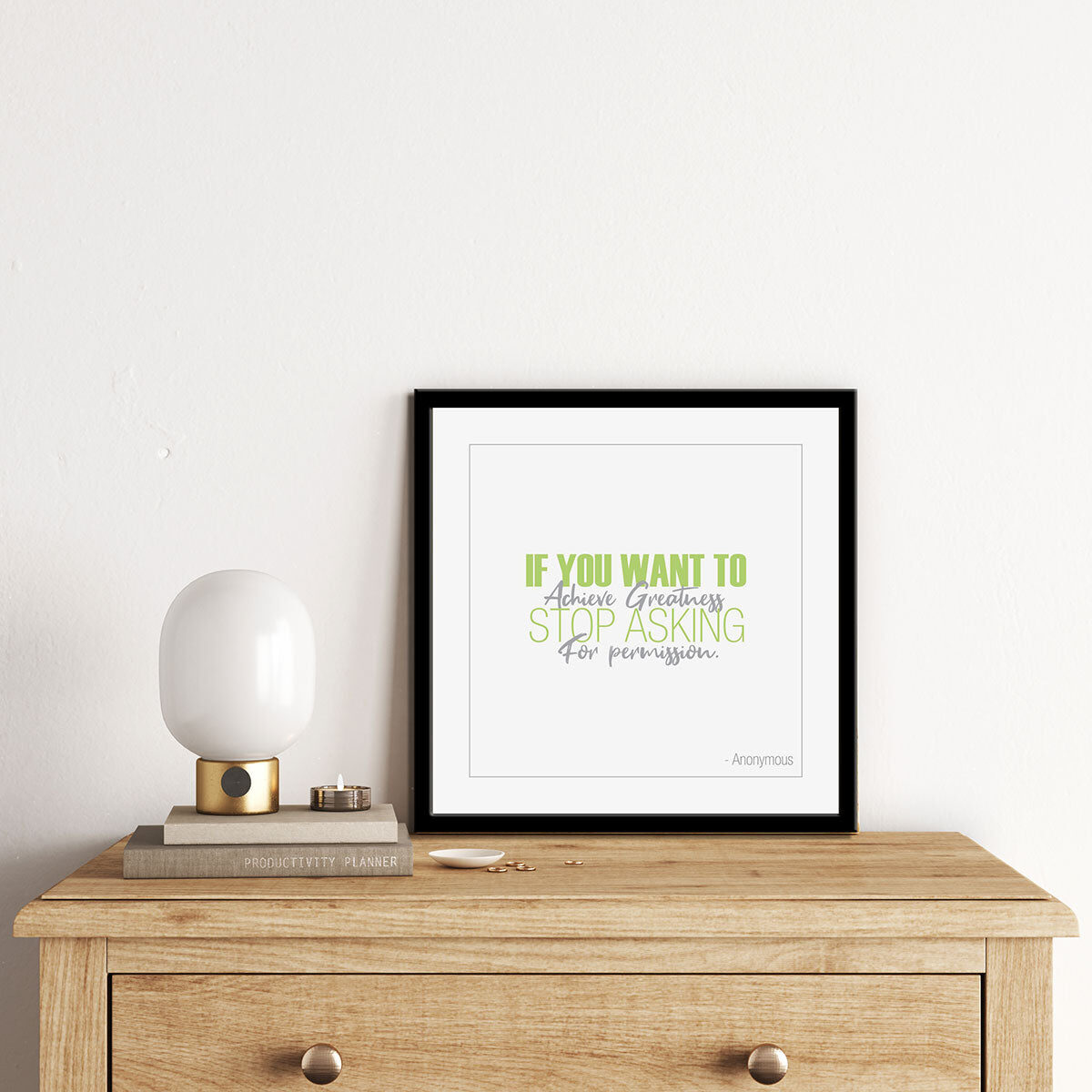 If you want to achieve greatness stop asking for permission.